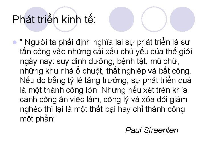 Phát triển kinh tế: l “ Người ta phải định nghĩa lại sự phát