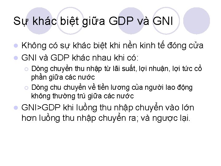 Sự khác biệt giữa GDP và GNI Không có sự khác biệt khi nền