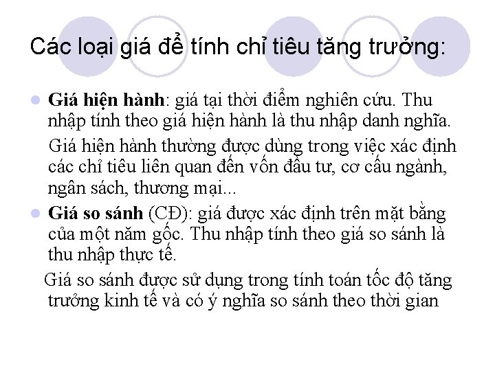 Các loại giá để tính chỉ tiêu tăng trưởng: Giá hiện hành: giá tại