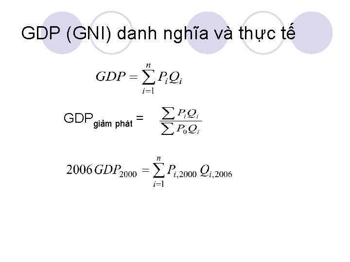 GDP (GNI) danh nghĩa và thực tế GDPgiảm phát = 