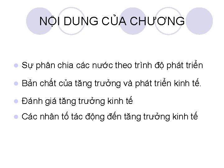 NỘI DUNG CỦA CHƯƠNG l Sự phân chia các nước theo trình độ phát