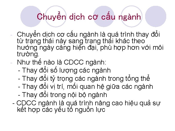 Chuyển dịch cơ cấu ngành là quá trình thay đổi từ trạng thái này