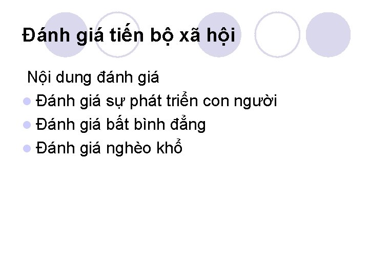 Đánh giá tiến bộ xã hội Nội dung đánh giá l Đánh giá sự