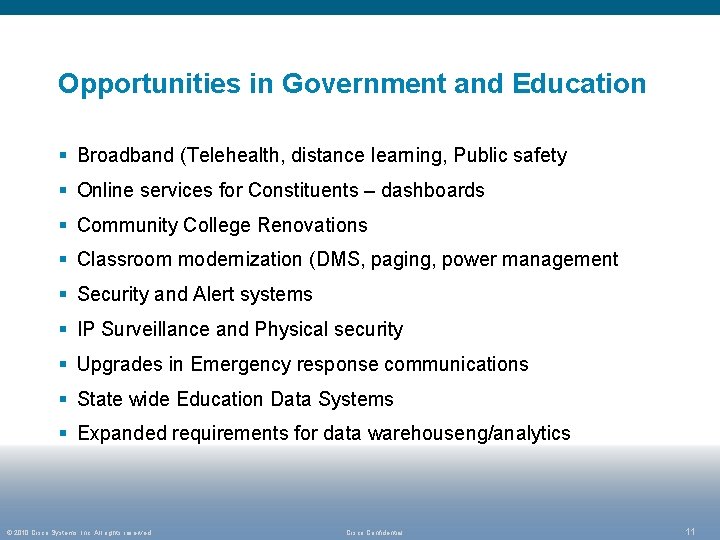 Opportunities in Government and Education § Broadband (Telehealth, distance learning, Public safety § Online