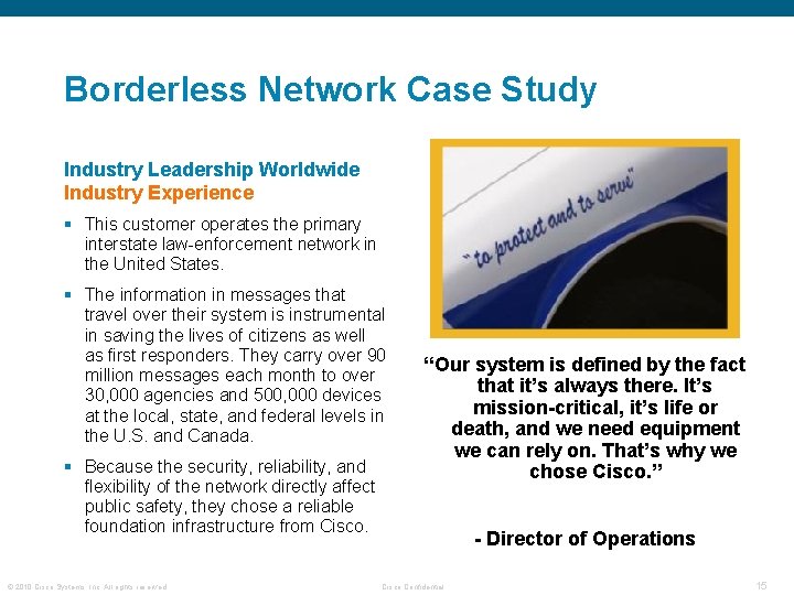 Borderless Network Case Study Industry Leadership Worldwide Industry Experience § This customer operates the