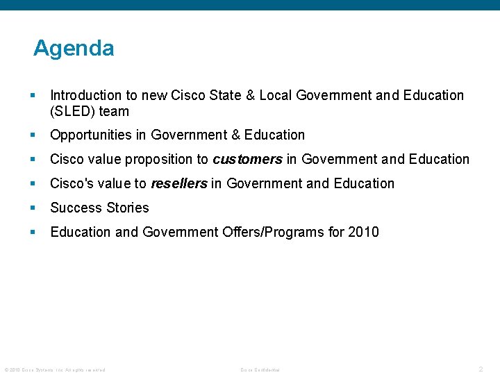 Agenda § Introduction to new Cisco State & Local Government and Education (SLED) team