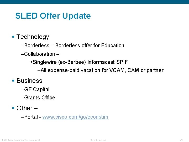 SLED Offer Update § Technology –Borderless – Borderless offer for Education –Collaboration – •