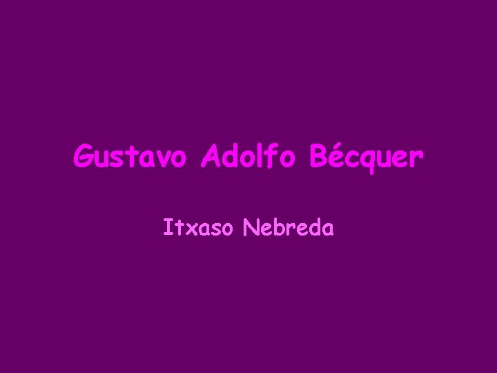 Gustavo Adolfo Bécquer Itxaso Nebreda 