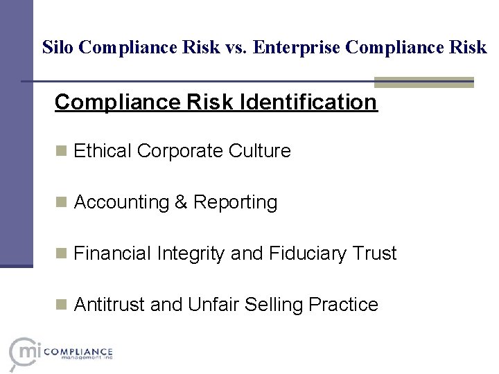 Silo Compliance Risk vs. Enterprise Compliance Risk Identification n Ethical Corporate Culture n Accounting Silo Compliance Risk vs. Enterprise Compliance Risk Identification n Ethical Corporate Culture n Accounting
