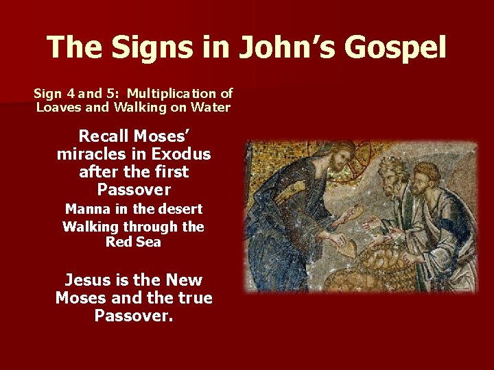 The Signs in John’s Gospel Sign 4 and 5: Multiplication of Loaves and Walking