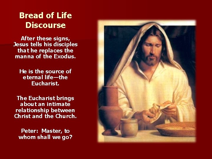 Bread of Life Discourse After these signs, Jesus tells his disciples that he replaces