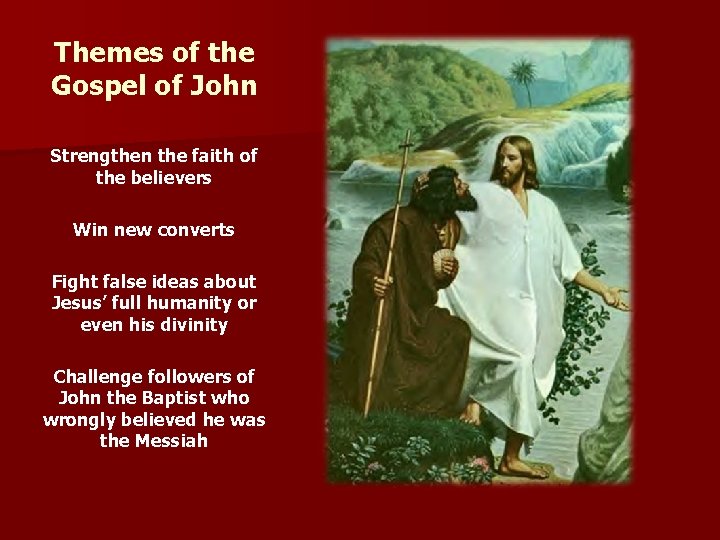 Themes of the Gospel of John Strengthen the faith of the believers Win new