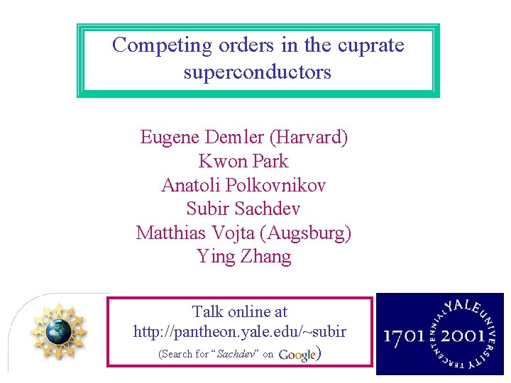 Competing orders in the cuprate superconductors Eugene Demler (Harvard) Kwon Park Anatoli Polkovnikov Subir