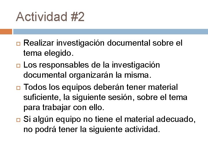 Actividad #2 Realizar investigación documental sobre el tema elegido. Los responsables de la investigación