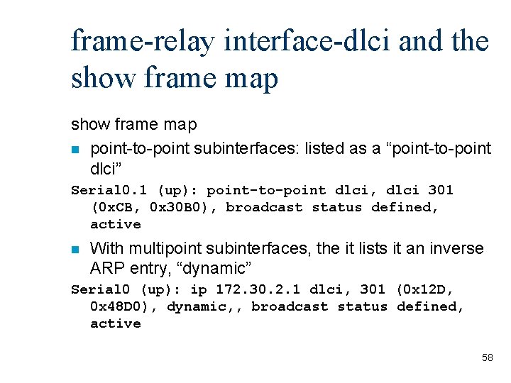 frame-relay interface-dlci and the show frame map n point-to-point subinterfaces: listed as a “point-to-point
