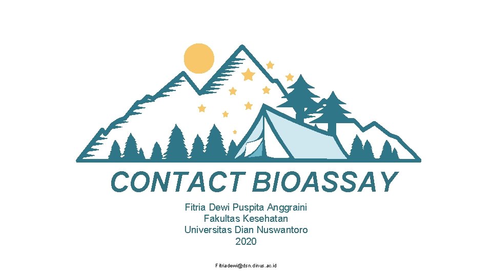 CONTACT BIOASSAY Fitria Dewi Puspita Anggraini Fakultas Kesehatan Universitas Dian Nuswantoro 2020 Fitriadewi@dsn. dinus.