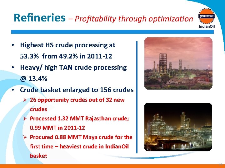 Refineries – Profitability through optimization • Highest HS crude processing at 53. 3% from