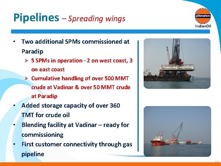 Pipelines – Spreading wings • Two additional SPMs commissioned at Paradip 5 SPMs in