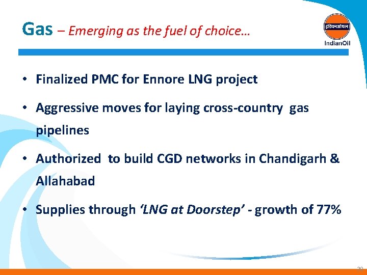 Gas – Emerging as the fuel of choice… • Finalized PMC for Ennore LNG