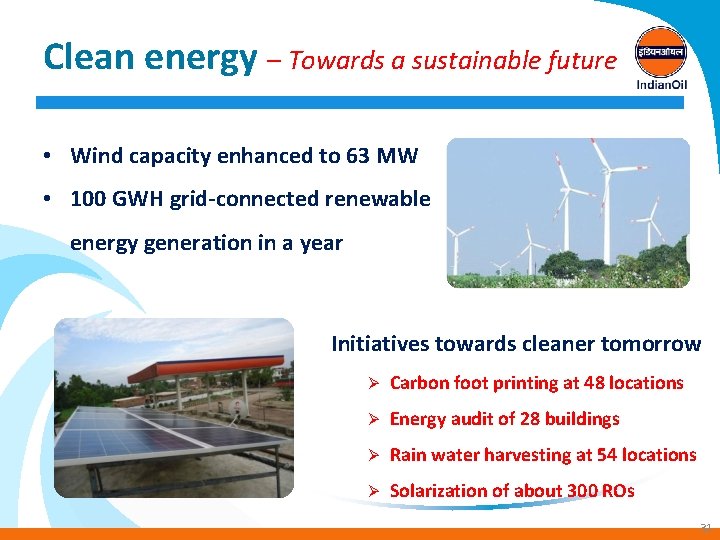 Clean energy – Towards a sustainable future • Wind capacity enhanced to 63 MW