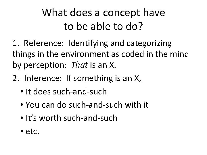 What does a concept have to be able to do? 1. Reference: Identifying and