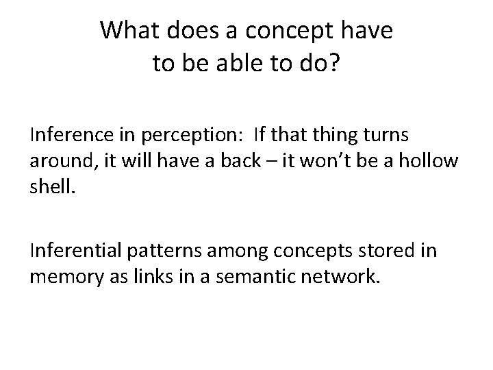 What does a concept have to be able to do? Inference in perception: If