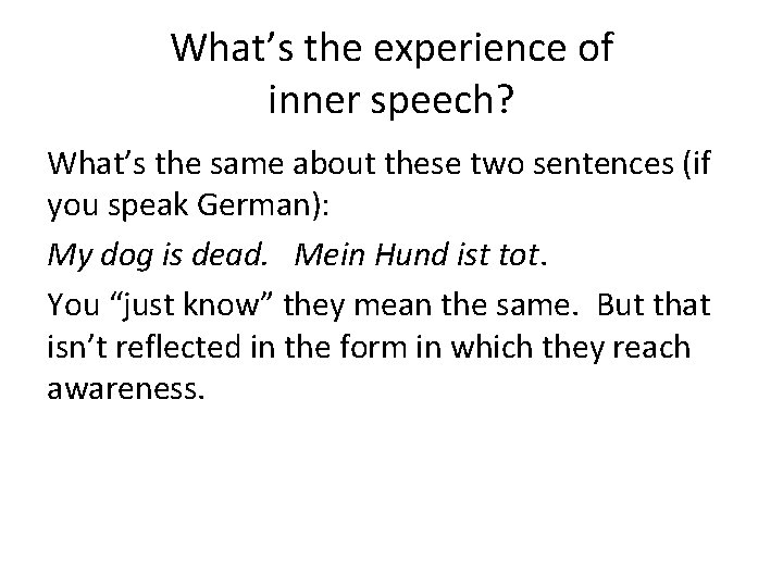 What’s the experience of inner speech? What’s the same about these two sentences (if