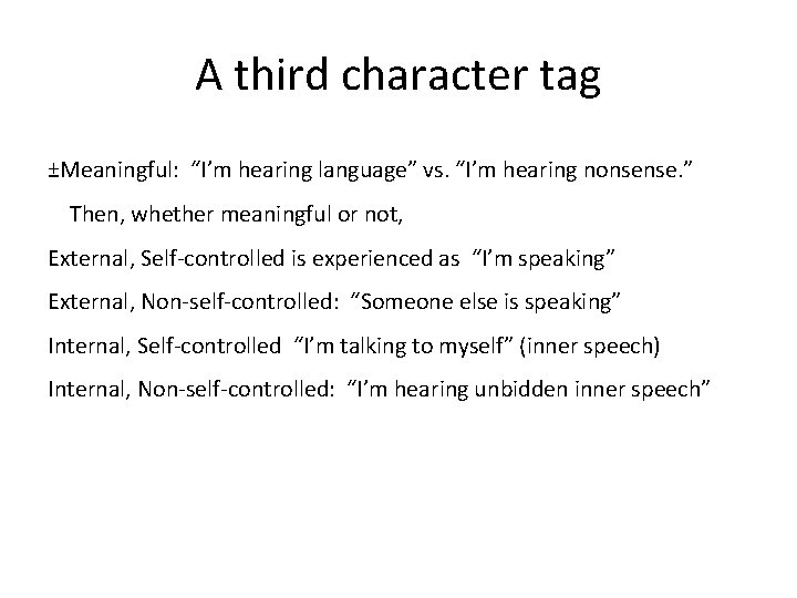 A third character tag ±Meaningful: “I’m hearing language” vs. “I’m hearing nonsense. ” Then,