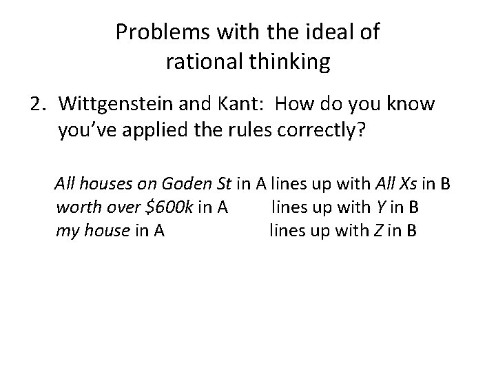Problems with the ideal of rational thinking 2. Wittgenstein and Kant: How do you