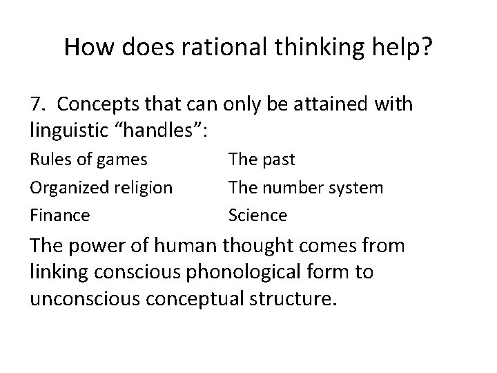 How does rational thinking help? 7. Concepts that can only be attained with linguistic