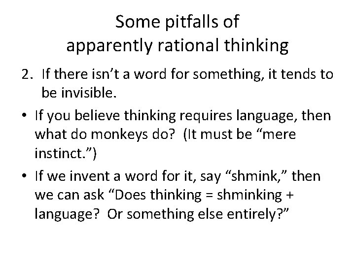 Some pitfalls of apparently rational thinking 2. If there isn’t a word for something,