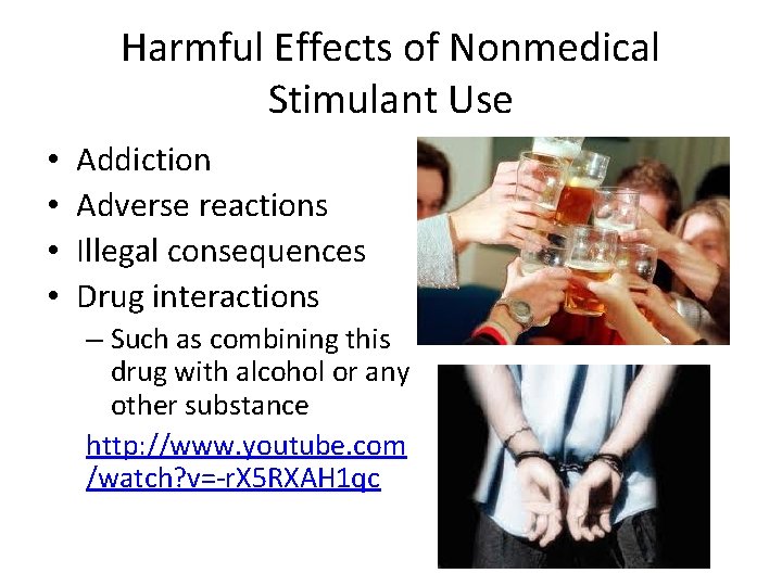 Harmful Effects of Nonmedical Stimulant Use • • Addiction Adverse reactions Illegal consequences Drug