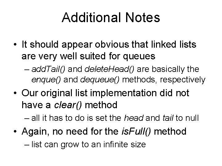Additional Notes • It should appear obvious that linked lists are very well suited