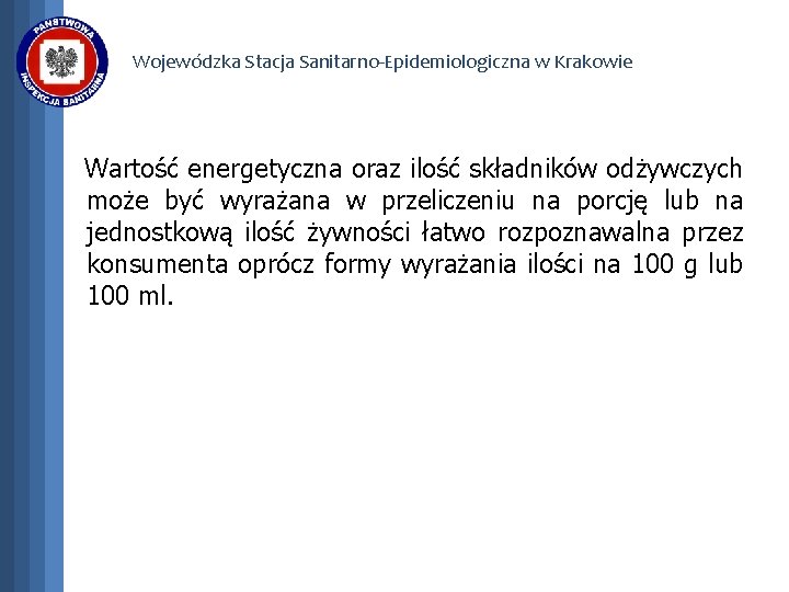 Wojewódzka Stacja Sanitarno-Epidemiologiczna w Krakowie Wartość energetyczna oraz ilość składników odżywczych może być wyrażana