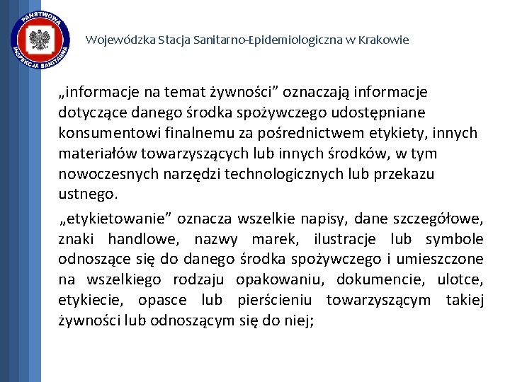 Wojewódzka Stacja Sanitarno-Epidemiologiczna w Krakowie „informacje na temat żywności” oznaczają informacje dotyczące danego środka