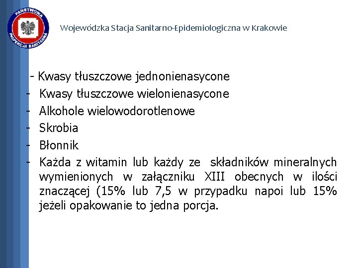 Wojewódzka Stacja Sanitarno-Epidemiologiczna w Krakowie - Kwasy tłuszczowe jednonienasycone Kwasy tłuszczowe wielonienasycone Alkohole wielowodorotlenowe