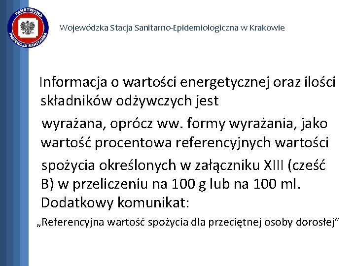 Wojewódzka Stacja Sanitarno-Epidemiologiczna w Krakowie Informacja o wartości energetycznej oraz ilości składników odżywczych jest