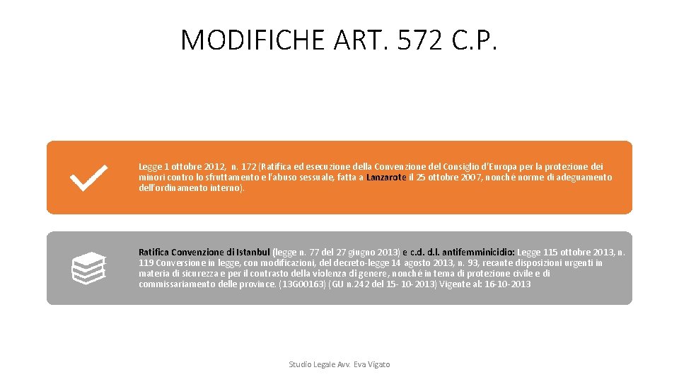 MODIFICHE ART. 572 C. P. Legge 1 ottobre 2012, n. 172 (Ratifica ed esecuzione