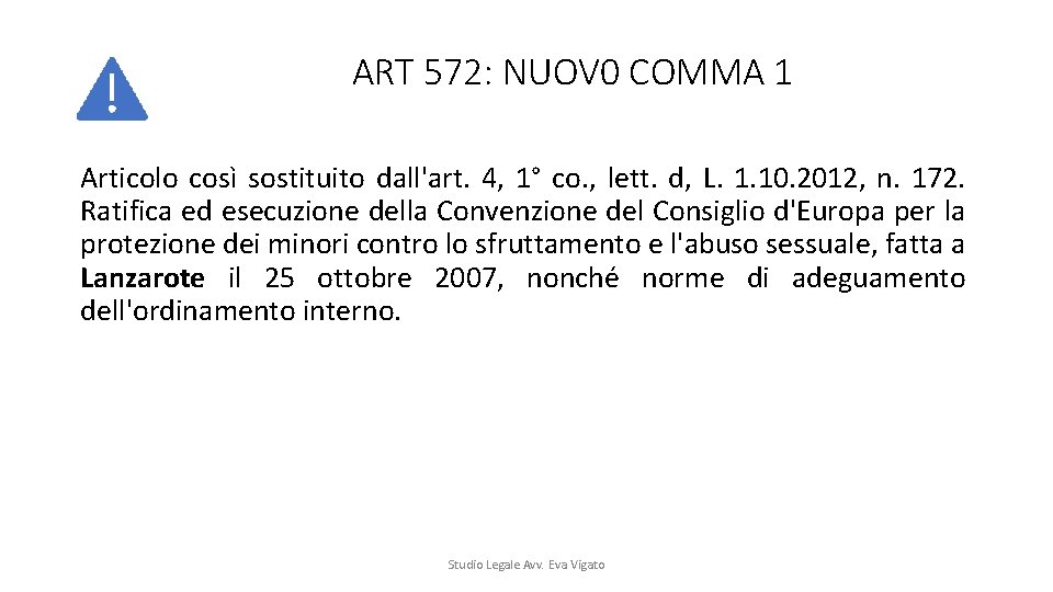 ART 572: NUOV 0 COMMA 1 Articolo così sostituito dall'art. 4, 1° co. ,