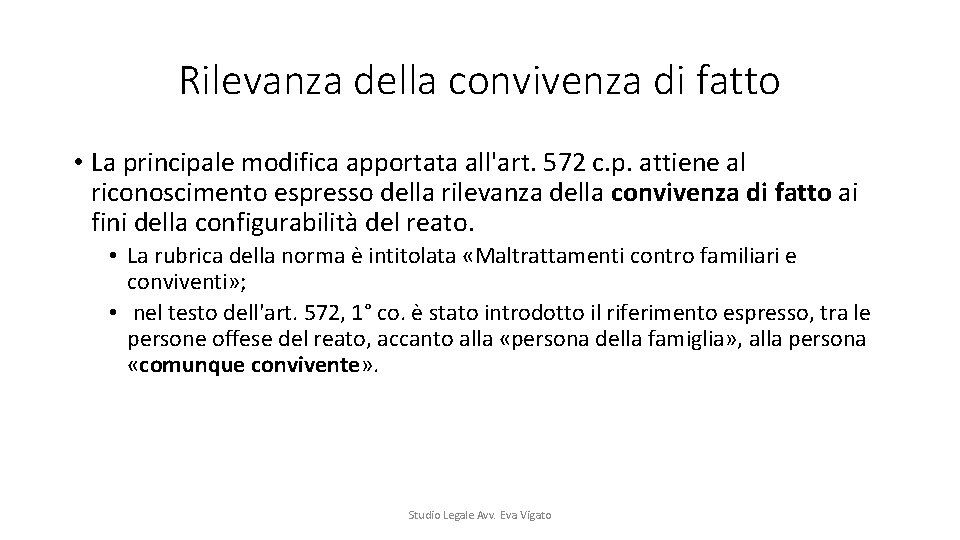 Rilevanza della convivenza di fatto • La principale modifica apportata all'art. 572 c. p.