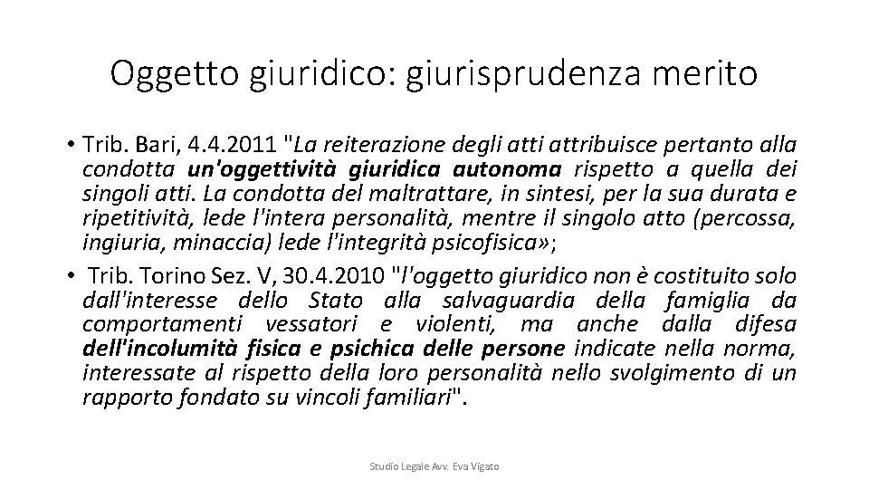 Oggetto giuridico: giurisprudenza merito • Trib. Bari, 4. 4. 2011 "La reiterazione degli attribuisce