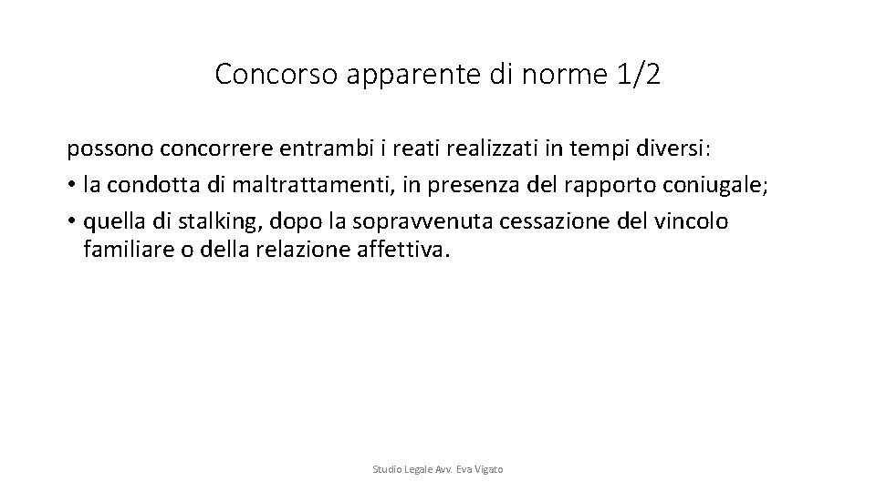 Concorso apparente di norme 1/2 possono concorrere entrambi i reati realizzati in tempi diversi: