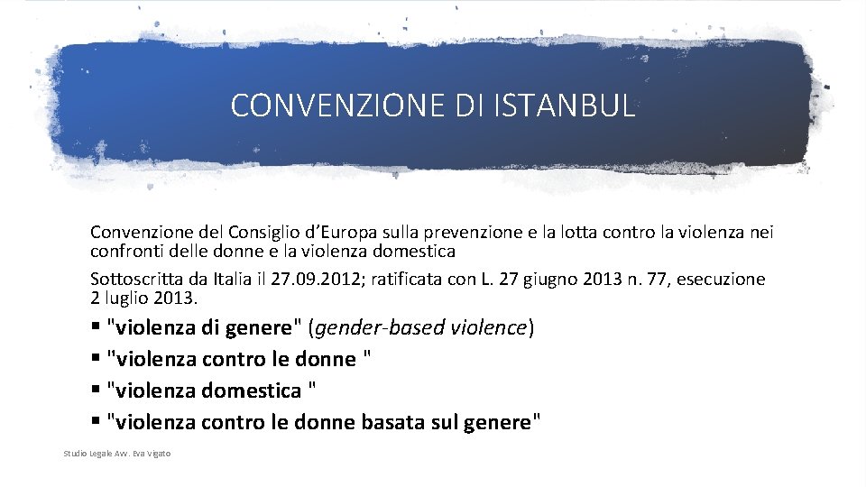 CONVENZIONE DI ISTANBUL Convenzione del Consiglio d’Europa sulla prevenzione e la lotta contro la