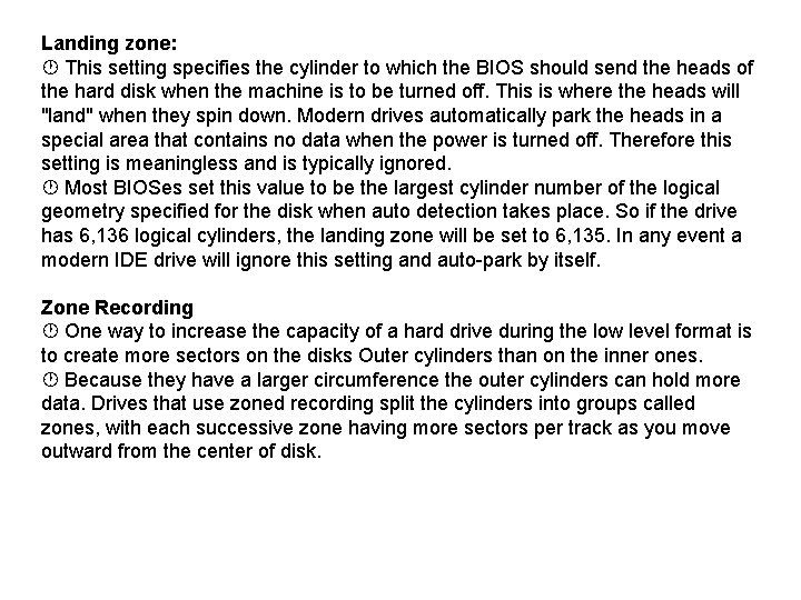 Landing zone: This setting specifies the cylinder to which the BIOS should send the