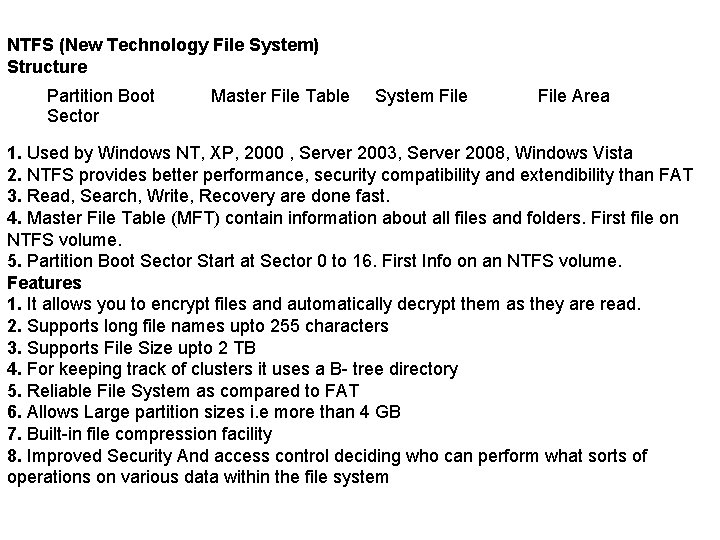 NTFS (New Technology File System) Structure Partition Boot Sector Master File Table System File