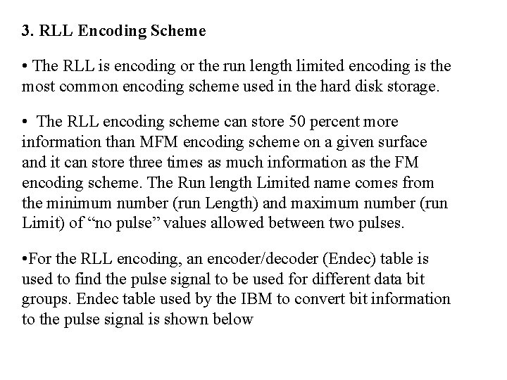 3. RLL Encoding Scheme • The RLL is encoding or the run length limited