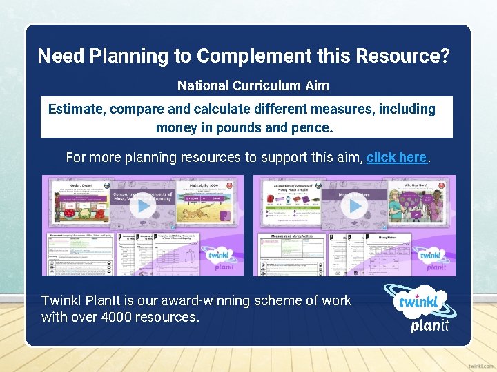 Need Planning to Complement this Resource? National Curriculum Aim Estimate, compare and calculate different