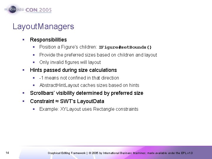 Layout. Managers § Responsibilities § Position a Figure’s children: IFigure#set. Bounds() § Provide the