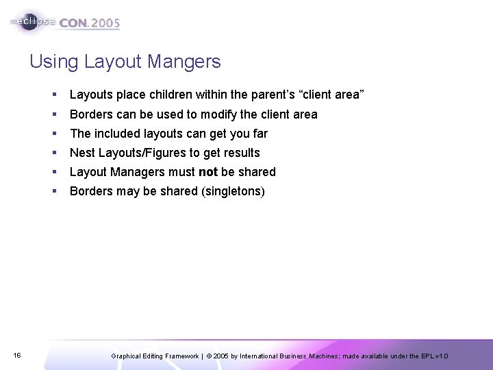 Using Layout Mangers 16 § Layouts place children within the parent’s “client area” §