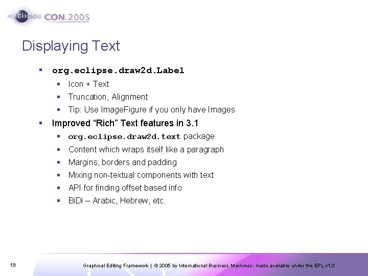 Displaying Text § org. eclipse. draw 2 d. Label § Icon + Text §